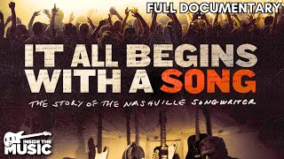 The Hidden Stars Of Nashville Music | It All Begins With A Song: The Story Of A Nashville Songwriter