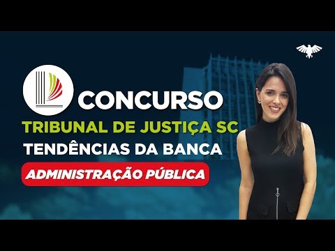 Concurso TJ SC: Tendências da Banca | Administração Pública