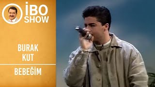Burak Kut - Bebeğim | İbo Show