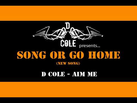 d cole - aim me (song or go home)