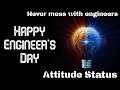 Happy Engineers Day 2020 Whatsappstatus Engineers Day Status Quotes Engineering Boys Attitude