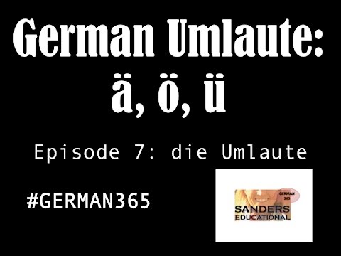 German 365  - E 7:-German Umlaut (die Umlaute)