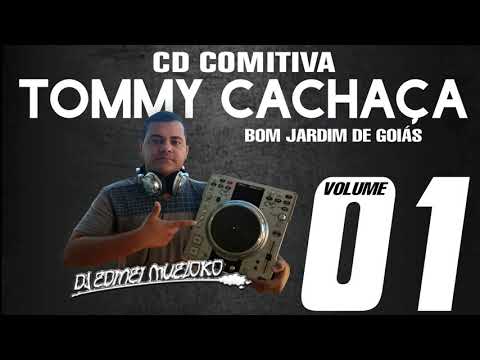 CD Comitiva Tommy Cachaça 01 Dj Edinei Mueloko