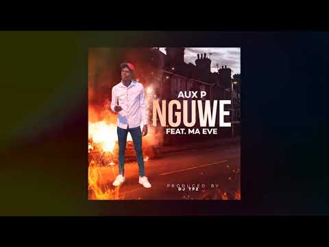 Aux P Ft. Ma Eve - Nguwe (Official Audio)