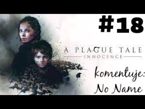 Zagrajmy w A Plague Tale Innocence 🐀🐁 [#18][PL NAPISY] - Hugo odkrywa swoją moc