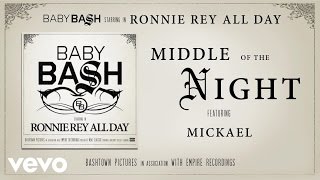 Baby Bash - Middle Of The Night (Audio) ft. Mickael