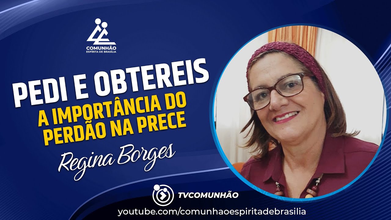 Regina Borges | PEDI E OBTEREIS (PALESTRA ESPÍRITA)