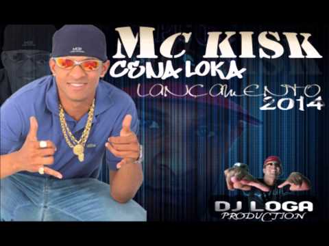 MC KISK  -  CENA LOKA  ((DJ LOGA))  LANÇAMENTO 2014