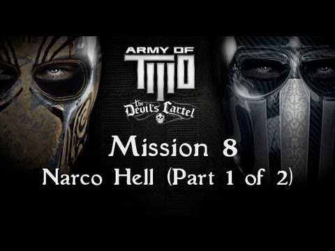 Army of Two: The Devil's Cartel - Walkthrough Mission 8 (Narco Hell) Part 1/2