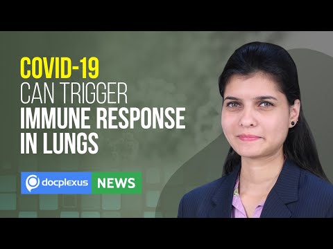Study: SARS-CoV-2 Can Trigger Immune Response in Lungs, and More