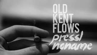 Press1 | Old Kent Flows (Noname)