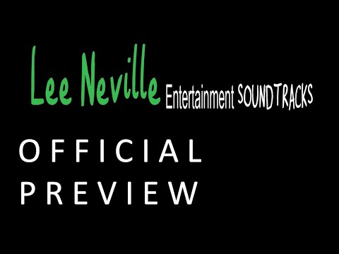 The Official Preview of... Lee Neville Entertainment Soundtracks
