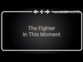 In this moment-the fighter lyrics