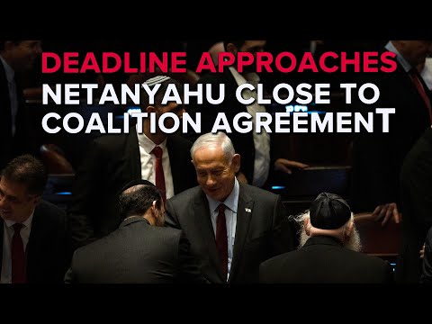 Netanyahu Closing in on Coalition Agreement as Deadline Approaches | Jerusalem Dateline