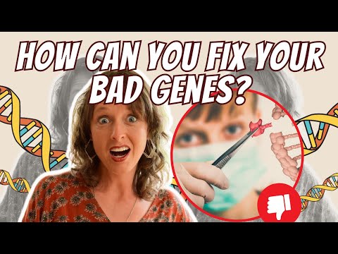 How Can You Fix Your Bad Genes.  Is It Even Possible To Change Your Genes.