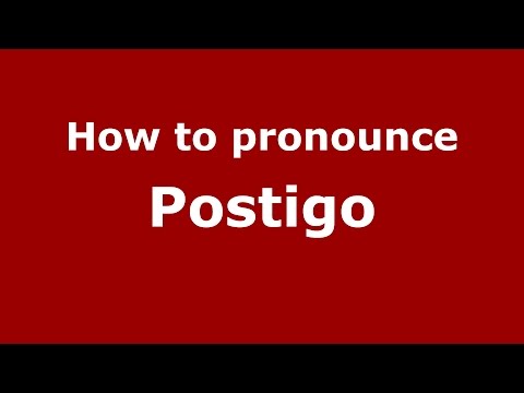 How to pronounce Postigo