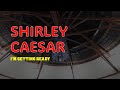 Shirley Caesar -  I'm getting ready