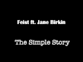 Feist ft. Jane Birkin - The Simple Story