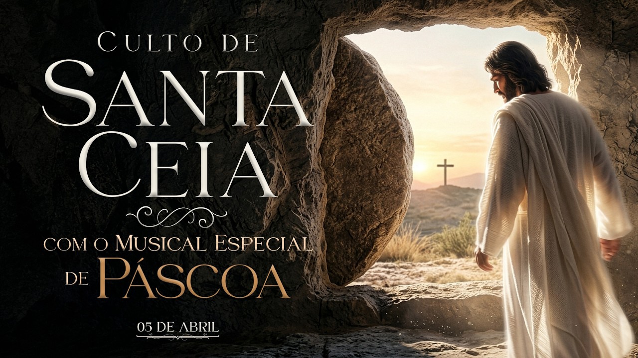 CULTO DE SANTA CEIA | JESUS A NOSSA PÁSCOA