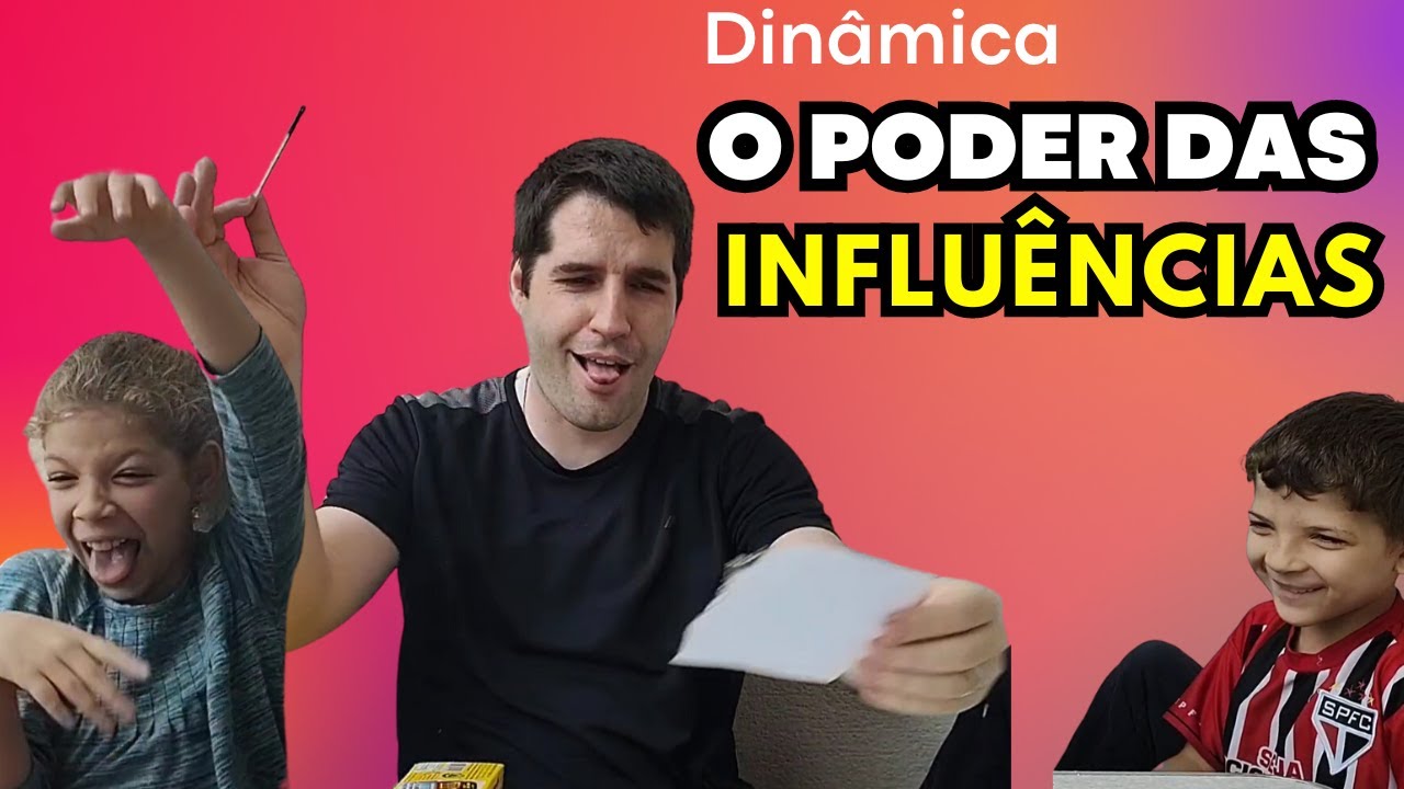 O PODER DAS INFLUÊNCIAS - Dinâmica #054