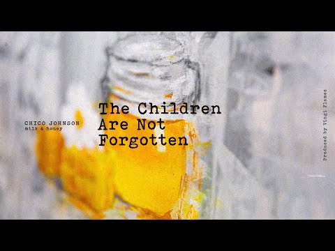 Chico Johnson - The Children Are Not Forgotten (Official Audio)