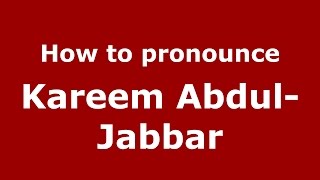 How to pronounce Kareem Abdul-Jabbar