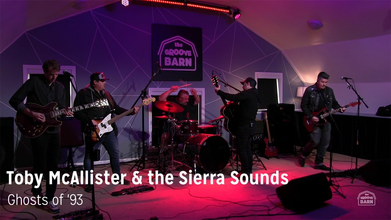 Toby McAllister and the Sierra Sounds - Ghosts of '93'