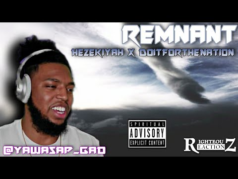 Hezekiyah ft DoItForTheNation - Remenant (Reaction) @hezekiyah