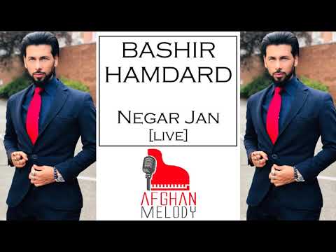 Bashir Hamdard - Negar Jan [LIVE MAST MIX]