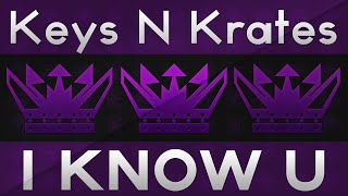 Keys N Krates - I Know U [FREE DOWNLOAD]
