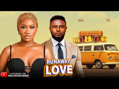 RUNAWAY LOVE (Full Movie) - BEST OF MAURICE SAM & CHINENYE NNEBE 2025 Trending Nollywood Full Movie