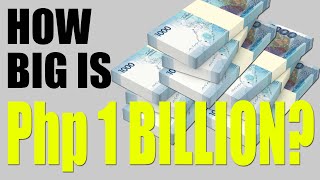 How Big is Php 1 Billion(Pesos)?