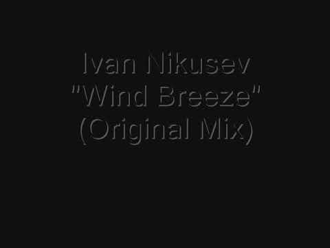 Ivan Nikusev - Wind Breeze (Original Mix)