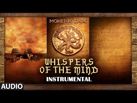 WHISPERS OF THE MIND Full Song | Mohenjo Daro | Hrithik Roshan, Pooja Hegde | A R Rahman