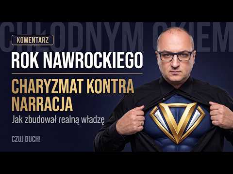🔥 Rok Nawrockiego: jak Prezydent zbudował realną władzę dzięki odpowiedniemu charyzmatowi i narracji