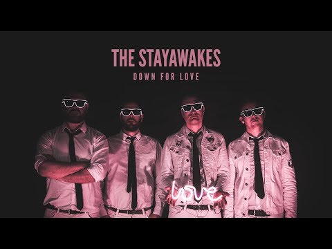 The Stayawakes - Down For Love