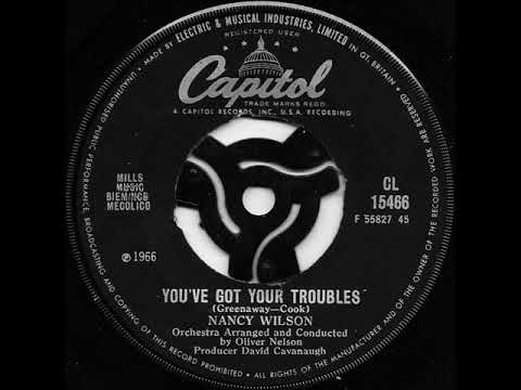 You've got your troubles / Nancy Wilson.