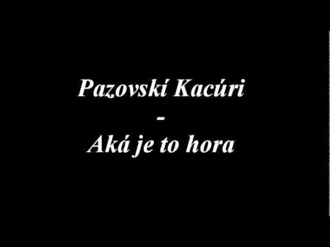 Pazovskí Kacúri -Aká je to hora.wmv