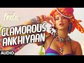 Glamorous Ankhiyaan Full Song Audio Sunny Leone Ek Paheli Leela Meet Bros Anjjan