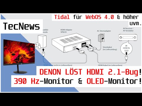 [NEWS] DENON löst HDMI 2.1-Fehler! Erster 390 Hz-Monitor & neuer OLED-Monitor. Tidal für WebOS 4.0..