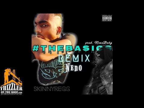 Skinny Regg ft. Neno - Basics [Remix] [Prod. Neno] [Thizzler.com]