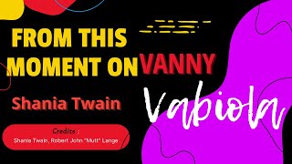 Download lagu From This Moment On - Shania Twain | Cover Lirik | Cover By Vanny Vabiola mp3 Download lagu From This Moment On - Shania Twain | Cover Lirik | Cover By Vanny Vabiola mp3