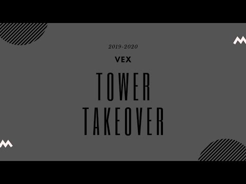 2019-2020 VEX Tower Takeover + ADVICE!