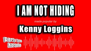 Kenny Loggins - I Am Not Hiding (Karaoke Version)