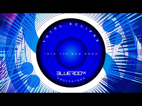TOTAL ECLIPSE - Blue Room Sounds Podcast