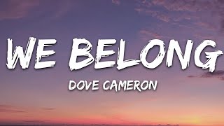 Dove Cameron - We Belong (Lyrics)