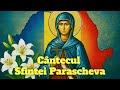 Cântecul Sfintei Parascheva Rugăciune Cântată Cu Suflet și Credință