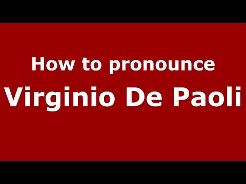 How to pronounce Virginio De Paoli (Italian/Italy)  - PronounceNames.com