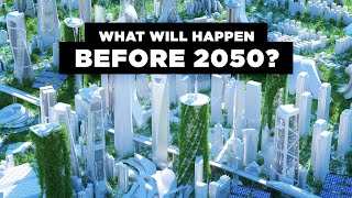 These Are the Events That Will Happen Before 2050