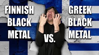 FINNISH Black Metal vs. GREEK Black Metal